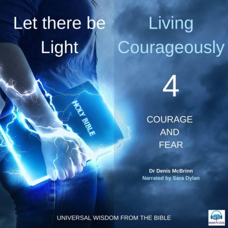 Let There Be Light: Living Courageously, Vol. 4 (Courage and Fear) [Audiobook] [feat. Sara Dylan] | Boomplay Music