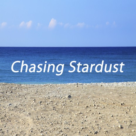 Chasing Stardust | Boomplay Music