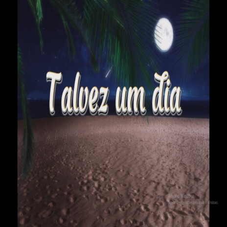 Talvez um dia | Boomplay Music