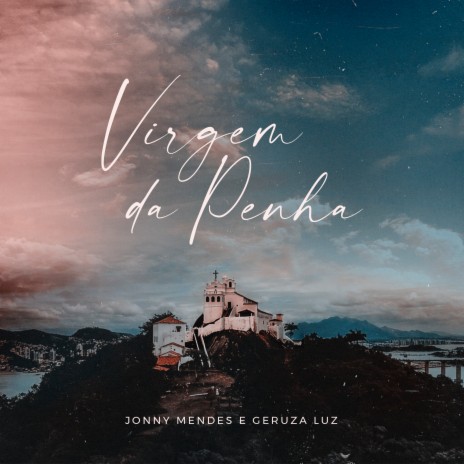 Virgem da Penha ft. Geruza Luz | Boomplay Music