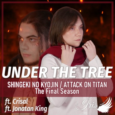 Under the Tree (Shingeki no Kyojin / Attack on Titan The Final Season) (Spanish Cover with English Parts) ft. Jonatan King & Crisal | Boomplay Music