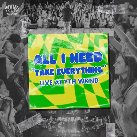 All I Need // Take Everything (Live) | Boomplay Music
