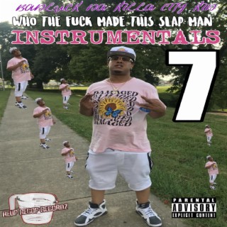 Who The Fuck Made This Slap Man Instrumentals 7