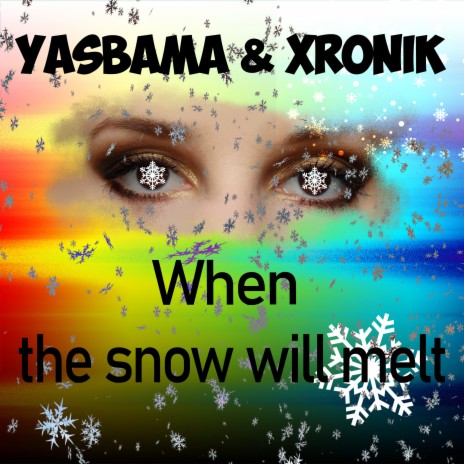 When the Snow Will Melt ft. Xronik | Boomplay Music