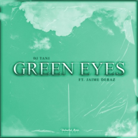 Green Eyes (feat. Jaime Deraz) | Boomplay Music
