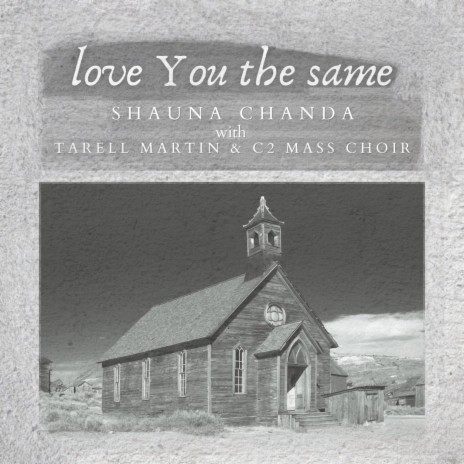 Love You the Same ft. Tarell Martin & C2 Mass Choir | Boomplay Music
