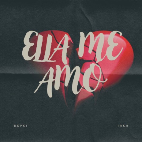 Ella me amó ft. Iaka | Boomplay Music