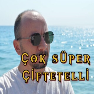 Çiftetelli Çok Süper