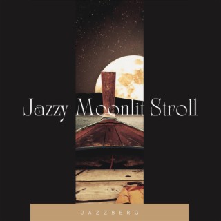 Jazzy Moonlit Stroll: Melodic Instrumental Jazz Tracks for Midnight Walks