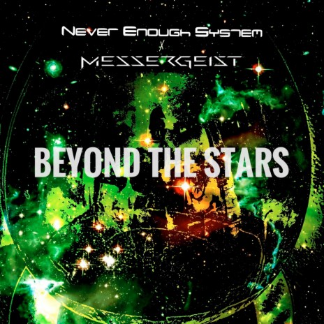 Beyond The Stars ft. Never Enough System | Boomplay Music