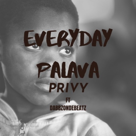 EVERYDAY PALAVA (feat. DABBZONDEBEATZ) | Boomplay Music