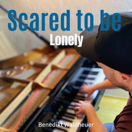 Scared to Be Lonely | Boomplay Music