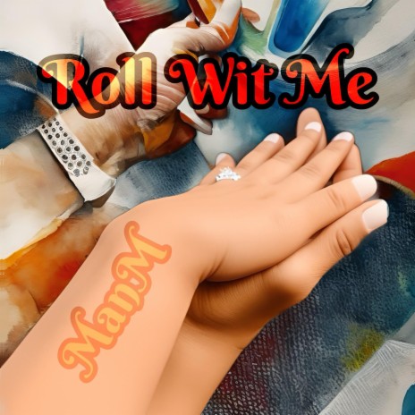 Roll Wit Me | Boomplay Music