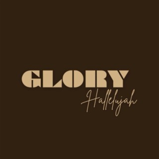 Glory Hallelujah lyrics | Boomplay Music
