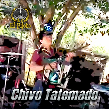 Chivo Tatemado | Boomplay Music