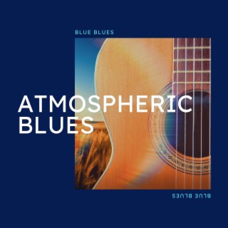 Atmospheric Blues: Deep Relaxation