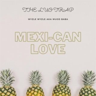MEXI-CAN LOVE