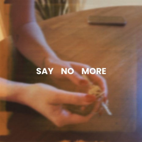 Say No More | Boomplay Music