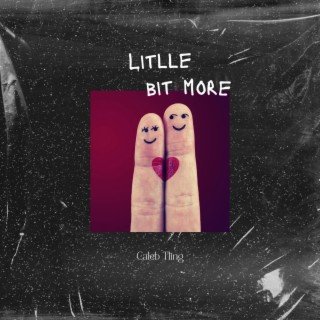 Little Bit More lyrics | Boomplay Music