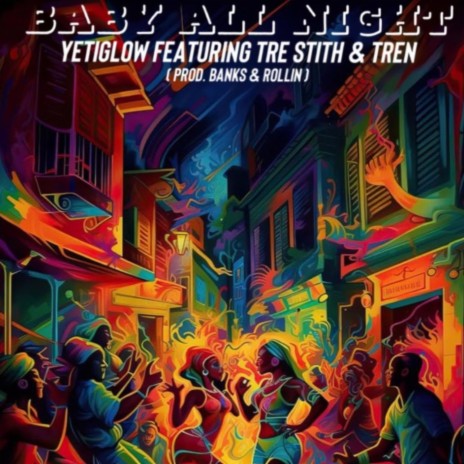 Baby All Night ft. Tre Stith & Tren