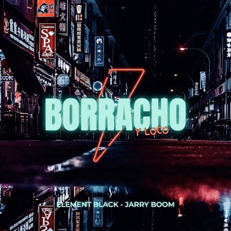 Borracho y Loco ft. Jarry Boom | Boomplay Music