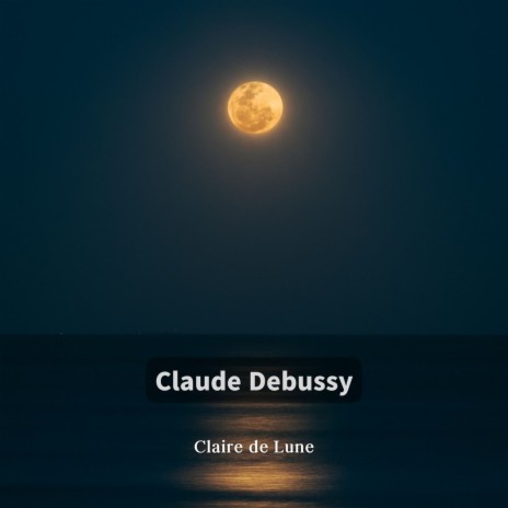 Debussy: Suite bergamasque: 3. Clair de lune