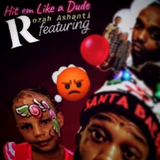 Hit em Like a Dude (feat. Rozah Ashanti)
