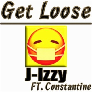 Get Loose (feat. Constantine)