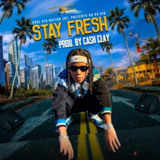 Stay Fresh lyrics | Boomplay Music
