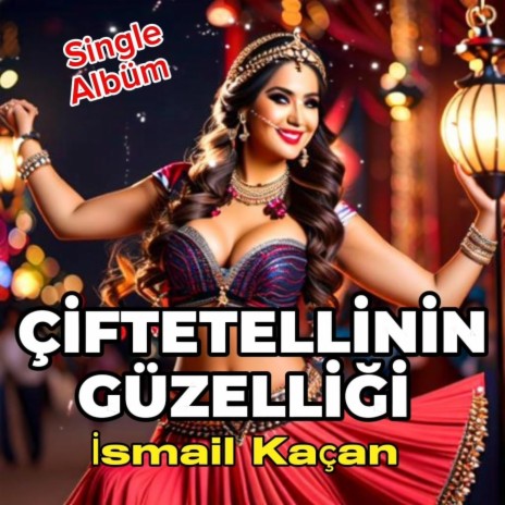 Çiftetellinin Güzelliği