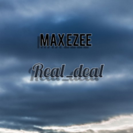 Max ezee_-_Real Deal | Boomplay Music