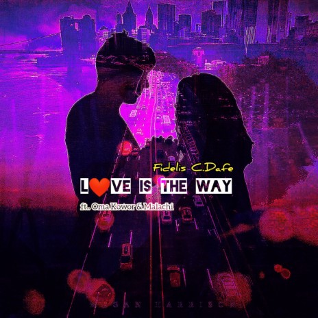 Love Is the Way ft. Oma Kowor & Malachi | Boomplay Music
