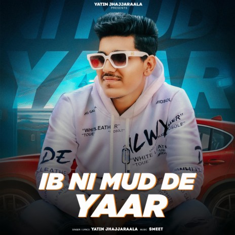 Ib Ni Mud De Yaar | Boomplay Music