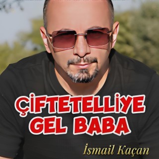 Çiftetelliye Gel Baba