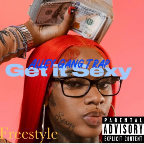 Get It Sexy (Freestyle) | Boomplay Music