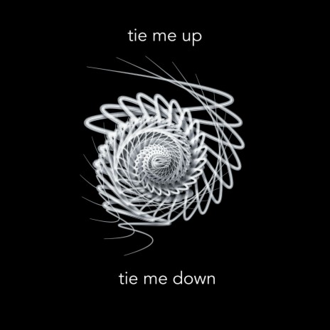 Tie Me Up | Boomplay Music