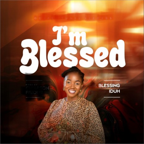 I’m Blessed | Boomplay Music