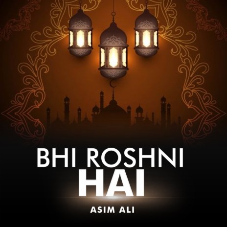 Bhi Roshni Hai | Boomplay Music