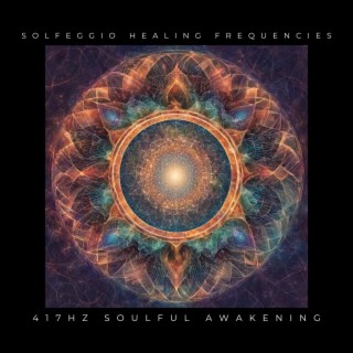 Solfeggio Healing Frequencies 417Hz Soulful Awakening