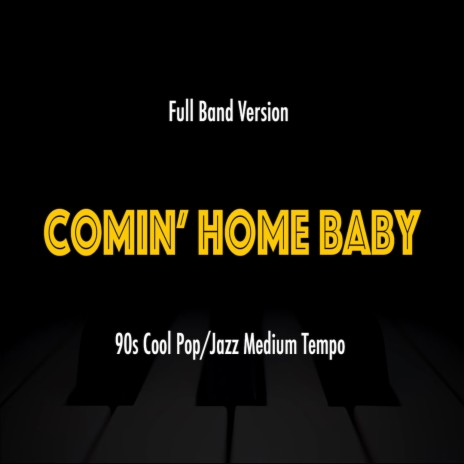 Comin' Home Baby (No-Piano Version)