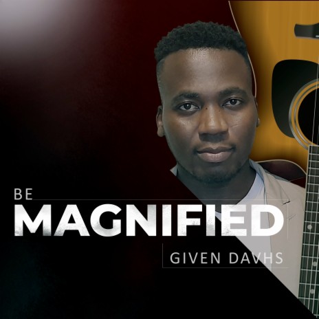 Be Magnified | Boomplay Music