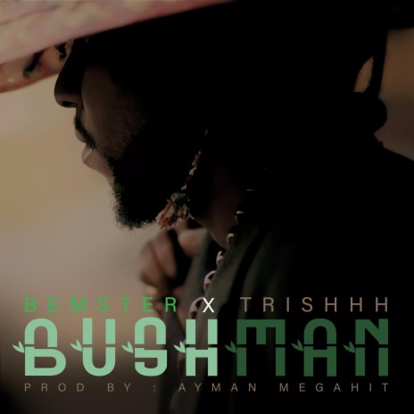 BUSHMAN ft. Trishhh | Boomplay Music