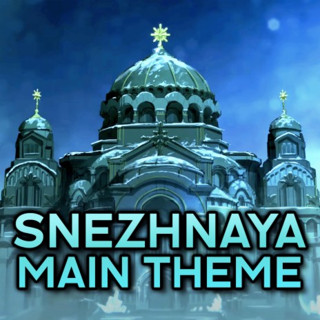 Long Live the Motherland (Snezhnaya Main Theme) | Boomplay Music