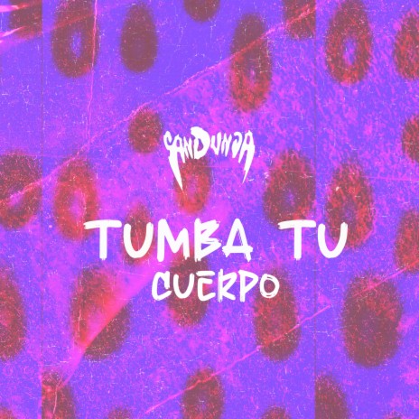 Tumba Tu Cuerpo | Boomplay Music