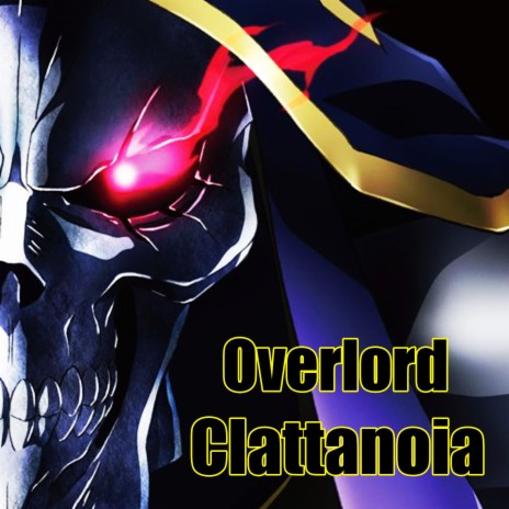 Overlord (Clattanoia) Opening 1