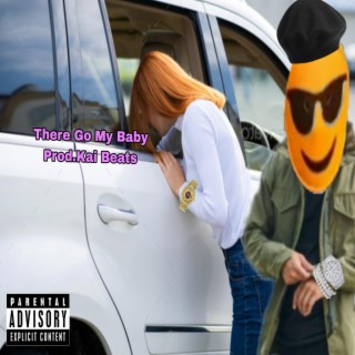 There Go My Baby ft. Prod.Kai Beats lyrics | Boomplay Music