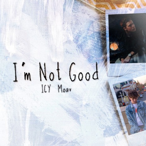I'm Not Good ft. Moav | Boomplay Music