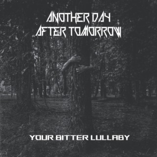 Your Bitter Lullaby