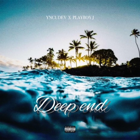 Deep End ft. YNCUDEV | Boomplay Music