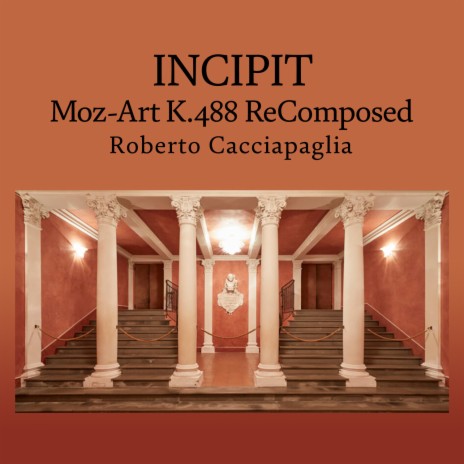 Incipit / Moz-Art K.488 ReComposed | Boomplay Music